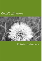 Ovid's Dream (Kristin Halvorson)