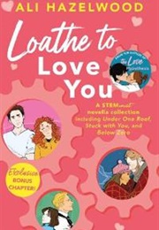 Loath to Love You (Ali Hazelwood)