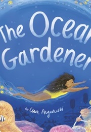 The Ocean Gardener (Clara Anganuzzi)