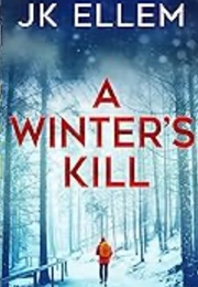 A Winter&#39;s Kill (J. K. Ellem)
