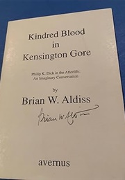 Kindred Blood in Kensington Gore: A Play (Brian W. Aldiss)
