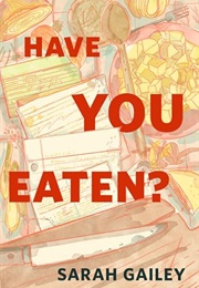 Have You Eaten? (Sarah Gailey)