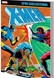 X-Men Epic Collection- I, Magneto (Chris Claremont)