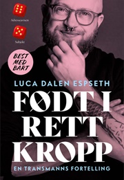 Født I Rett Kropp (Luca Dalen Espseth)