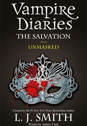 Vampire Diaries the Salvation: Unmasked (L J Smith)