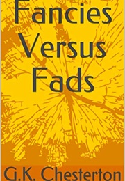 Fancies Versus Fads (G. K. Chesterton)