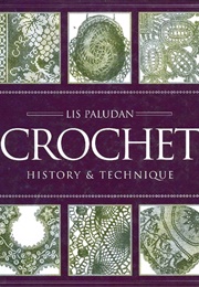 Crochet: History & Technique (Lis Paludan)