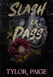 Slash or Pass (Tylor Paige)