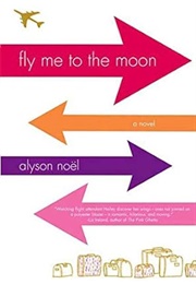 Fly Me to the Moon (Alyson Noel)