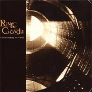 Ring, Cicada – Good Morning Mr. Good