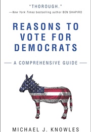 Reasons to Vote for Democrats (Michael J. Knowles)