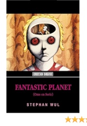 Fantastic Planet (Stefan Wul)