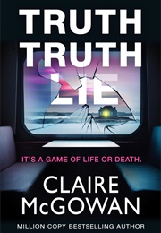 Truth Truth Lie (Claire McGowan)