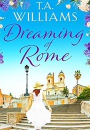 Dreaming of Rome (T a Williams)