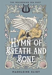 Hymn of Breath and Bone (Madeleine Eliot)