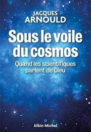 Sous Le Voile Du Cosmos (Jacques Arnould)