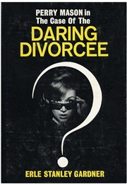 The Case of the Daring Divorcee (Erle Stanley Gardner)