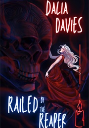 Railed by the Reaper (Dalia Davies)