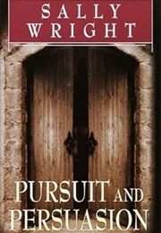 Pursuit and Persuasion (Sally Wright)