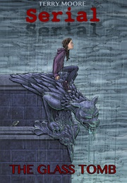 Serial Volume 1: The Glass Tomb (Terry Moore)