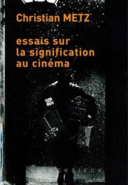 Essais Sur La Signification Au Cinéma (Christian Metz)