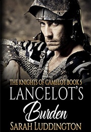 Lancelot's Burden (Sarah Luddington)
