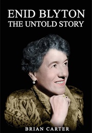 Enid Blyton: The Untold Story (Brian Carter)