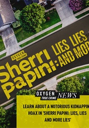 Sherri Papini: Lies, Lies, and More Lies (2022)