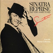 Sinatra Reprise: The Very Good Years - Frank Sinatra