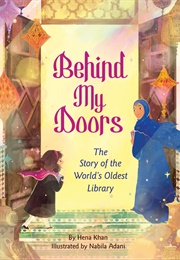 Behind My Doors: The Story of the World's Oldest Library (Hena Khan)