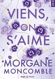 Viens, on S'aime (Morgae Moncomble)