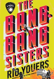 The Bang-Bang Sisters (Rio Youers)