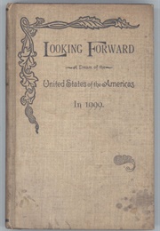 Looking Forward: A Dream of the United States in 1999 (Arthur Bird)
