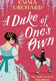 A Duke of One's Own (Emma Orchard)