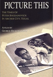 Picture This: The Times of Peter Bogdanovich in Archer City, Texas (1991)