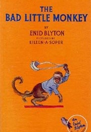 The Bad Little Monkey (Enid Blyton)