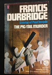 The Pig-Tail Murder (Francis Durbridge)