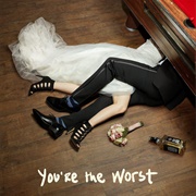 You're the Worst