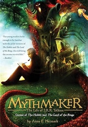 Myth Maker (Mythmaker: The Life of J.R.R. Tolkien, Creator of the Hobbit and the Lord of the Rings)) (Neimark, Anne E.)