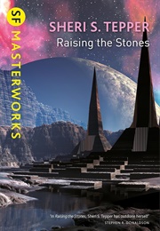 Raising the Stones (Sheri S. Tepper)