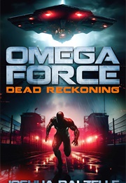Omega Force: Dead Reckoning (Joshua Dalzelle)