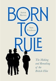 Born to Rule (Aaron Reeves & Sam Friedman)