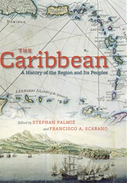 The Caribbean: A History of the Region and Its Peoples (Palmié, Stephan)