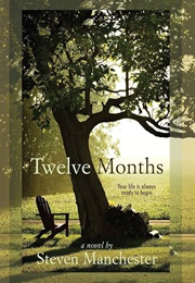 Twelve Months (Steven Manchester)