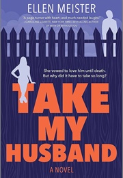 Take My Husband (Ellen Meister)