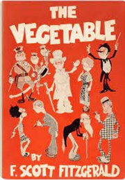 The Vegetable (F. Scott Fitzgerald)
