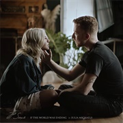 If the World Was Ending - JP Saxe & Julia Michaels