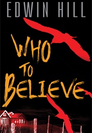 Who to Believe (Edwin Hill)
