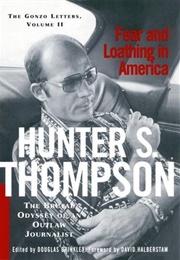 Fear and Loathing in America (Hunter S. Thompson)