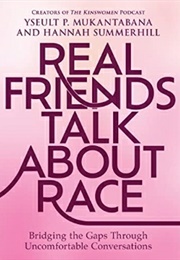 Real Friends Talk About Race (Yseult P. Mukantabana & Hannah Summerhill)
